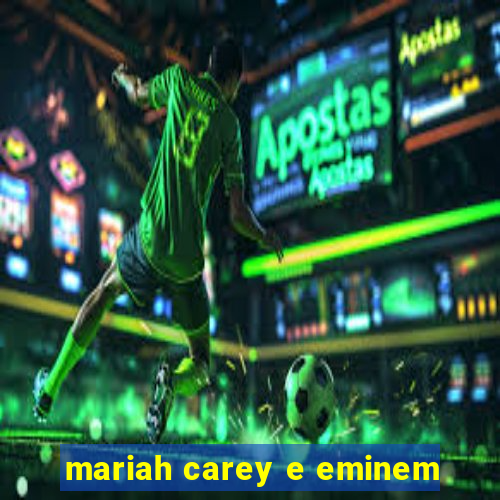 mariah carey e eminem